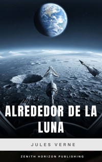 Alrededor de la Luna - Julio Verne - ebook