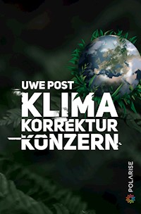 Klima-Korrektur-Konzern - Uwe Post - ebook