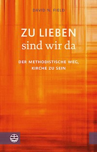 Zu lieben sind wir da - David N. Field - ebook