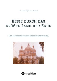 Reise durch das größte Land der Erde - Annemarie Johann-Wessel - ebook