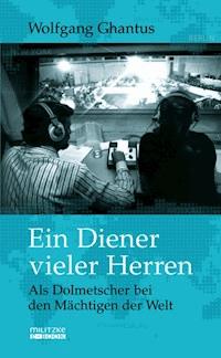 Ein Diener vieler Herren - Wolfgang Ghantus - ebook