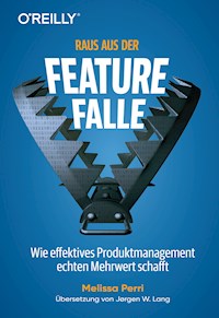 Raus aus der Feature-Falle - Perri Melissa - ebook