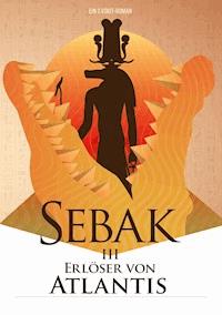 Sebak III - Erlöser von Atlantis - G. Voigt - ebook