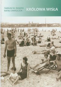 Królowa Wisła - Świątek Tadeusz W., Chwiszczuk Rafał - książka