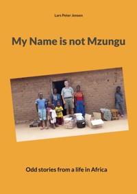 My Name is not Mzungu - Lars Peter Jensen - ebook