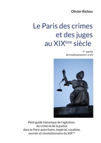 Le Paris criminel et judiciaire du XIXème siècle - Olivier Richou - ebook