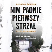 Nim padnie pierwszy strzał - Żwirełło Katarzyna - audiobook + książka