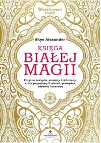 Księga białej magii - Alexander Skye - książka