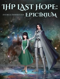IHP Last Hope: Epicinium - Andreas Bernrieder - ebook