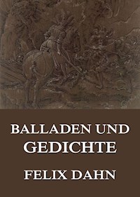 Balladen und Gedichte - Felix  Dahn - ebook