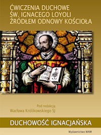 Ćwiczenia duchowe św. Ignacego Loyoli źródłem odnowy Kościoła - red. Wacław Królikowski SJ - ebook