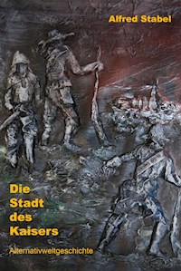 Die Stadt des Kaisers - Alfred Stabel - ebook
