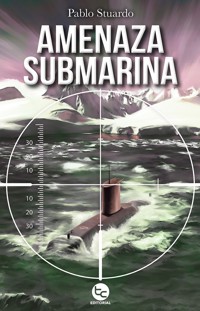 Amenaza Submarina - Pablo Stuardo - ebook