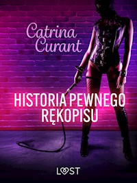 Historia pewnego rękopisu – opowiadanie erotyczne BDSM - Catrina Curant - ebook + audiobook