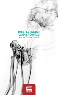 1958, estación Gombrowicz - Lucas Daniel Cosci - ebook