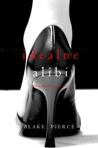 Idealne alibi (Thriller psychologiczny o Jessie Hunt – Tom 8) - Blake Pierce - ebook