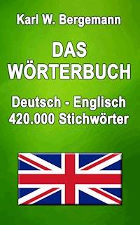 Das Wörterbuch Deutsch-Englisch - Karl W. Bergemann - ebook