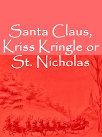Santa Claus, Kriss Kringle or St. Nicholas - E. Gaucher - ebook