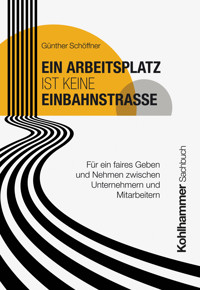 Ein Arbeitsplatz ist keine Einbahnstraße - Günther Schöffner - ebook
