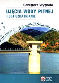 Ujęcia wody pitnej i jej uzdatnianie - Wygoda Grzegorz - książka