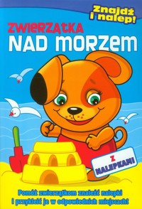 Zwierzątka nad morzem Znajdź i nalep - Bender Alicja - książka