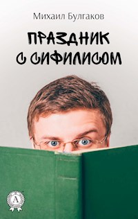 Праздник с сифилисом - Булгаков Михаил - ebook