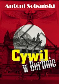 Cywil w Berlinie - Sobański Antoni - ebook + audiobook + książka
