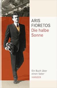 Die halbe Sonne - Aris Fioretos - ebook