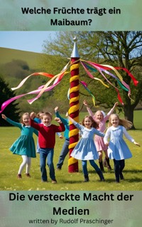 Welche Früchte trägt ein Maibaum - Rudolf Praschinger - ebook