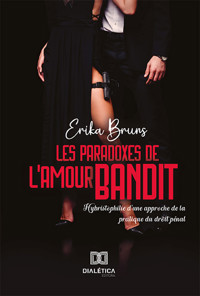 Les paradoxes de l'amour bandit - Erika Bruns - ebook