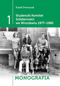 Studencki Komitet Solidarności we Wrocławiu 1977-1980 - Dworaczek Kamil - książka