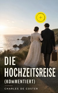 Die Hochzeitsreise (Kommentiert) - Charles De Coster - ebook