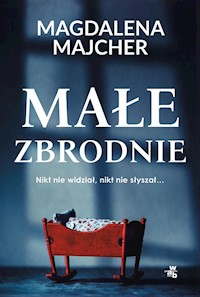 Małe zbrodnie - Magdalena Majcher - książka