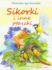 Sikorki i inne ptaszki - Kowalski Władysław Igor - książka