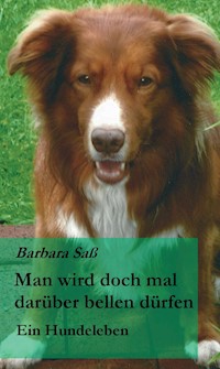 Man wird doch mal darüber bellen dürfen - Barbara Saß - ebook