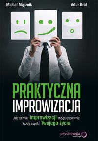 Praktyczna improwizacja - Mącznik Michał, Król Artur - książka