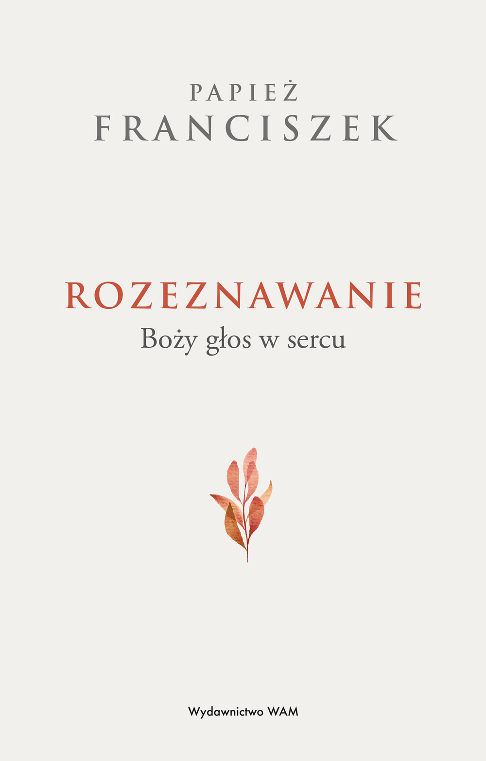 Rozeznawanie. Boży głos w sercu - Franciszek Papież - ebook + książka