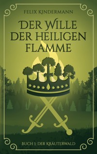 Buch 1: Der Kräuterwald - Felix Kindermann - ebook