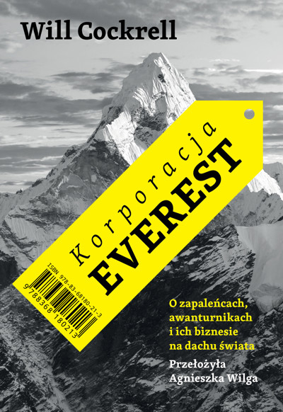 Okładka książki Korporacja Everest. O zapaleńcach, awanturnikach i ich biznesie na dachu świata