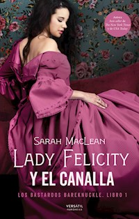 Lady Felicity y el canalla - Sarah MacLean - ebook