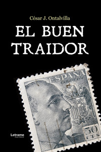 El buen traidor - César J. Ontalvilla - ebook