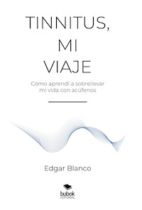 Tinnitus, mi viaje - Edgar Blanco Diez - ebook