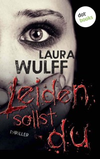 Leiden sollst du - Laura Wulff - ebook