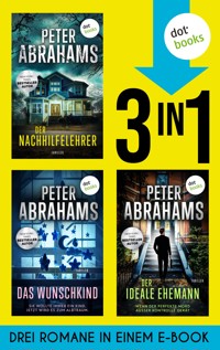 Der Nachhilfelehrer, Der ideale Ehemann & Das Wunschkind - Abrahams Peter - ebook