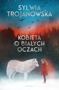 Kobieta o białych oczach - Sylwia Trojanowska - książka