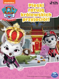 Psi Patrol: Pieski ratują królewskich przyjaciół! - PAW Patrol - ebook + audiobook