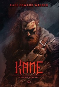 Kane. Bogowie w mroku. Cykl Kane. Tom 1 - Karl Edward Wagner - książka