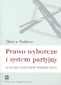 Prawo wyborcze i system partyjny - Nohlen Dieter - książka