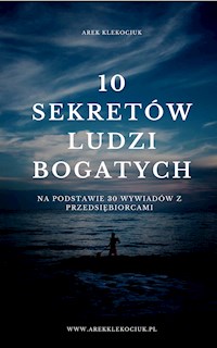10 sekretów ludzi bogatych - Arek Klekociuk - ebook