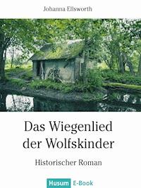 Das Wiegenlied der Wolfskinder - Johanna Ellsworth - ebook